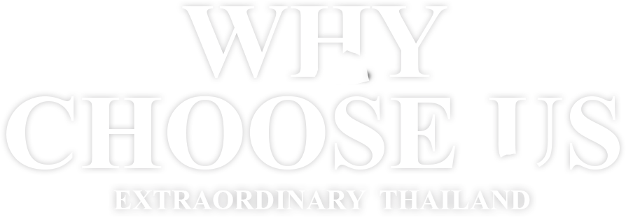 Extraordinary Thailand - Why choose us